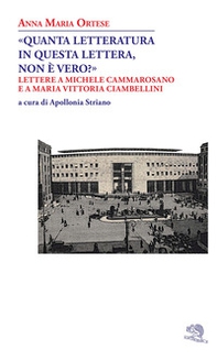 «Quanta letteratura in questa lettera, non è vero?». Lettere a Michele Cammarosano e a Maria Vittoria Ciambellini - Librerie.coop