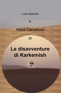 Le disavventure di Karkemish - Librerie.coop