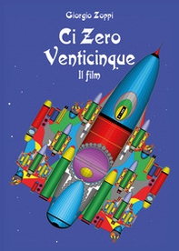 Ci zero venticinque. Il film - Librerie.coop