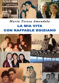 La mia vita con Raffaele Egiziano - Librerie.coop La mia vita con Raffaele Egiziano - Librerie.coop
