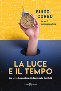 La luce e il tempo. Una breve introduzione alla teoria della relatività - Librerie.coop