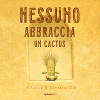Nessuno abbraccia un cactus - Librerie.coop Nessuno abbraccia un cactus - Librerie.coop