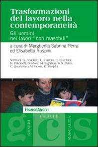 Trasformazioni del lavoro nella contemporaneità. Gli uomini nei lavori «non maschili» - Librerie.coop