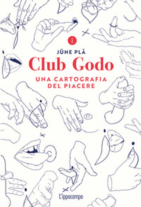 Club Godo. Una cartografia del piacere - Librerie.coop Club Godo. Una cartografia del piacere - Librerie.coop