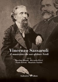 Vincenzo Sassaroli, il musicista che osò sfidare Verdi - Librerie.coop Vincenzo Sassaroli, il musicista che osò sfidare Verdi - Librerie.coop