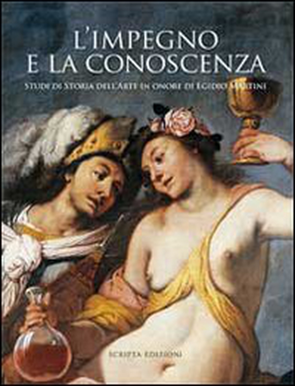 L'impegno e la conoscenza. Studi di storia dell'arte in onore di Egidio Martini - Librerie.coop