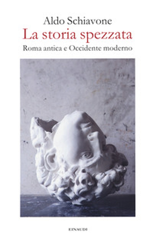 La storia spezzata. Roma antica e Occidente moderno - Librerie.coop La storia spezzata. Roma antica e Occidente moderno - Librerie.coop