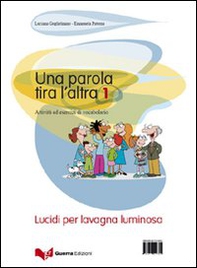 Una parola tira l'altra. Lucidi - Vol. 1 - Librerie.coop