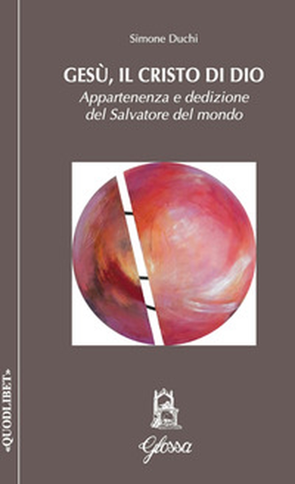 Gesù, il Cristo di Dio. Appartenenza e dedizione del Salvatore del mondo - Librerie.coop Gesù, il Cristo di Dio. Appartenenza e dedizione del Salvatore del mondo - Librerie.coop
