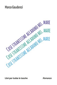 Cose stranissime accadono nel mare - Librerie.coop