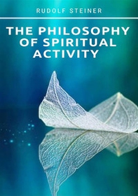 The philosophy of spiritual activity - Librerie.coop