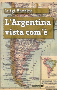 L'Argentina vista com'è - Librerie.coop L'Argentina vista com'è - Librerie.coop
