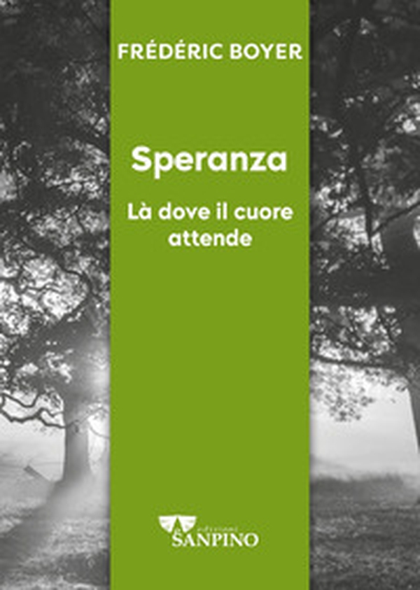 Speranza. Dove il cuore attende - Librerie.coop Speranza. Dove il cuore attende - Librerie.coop