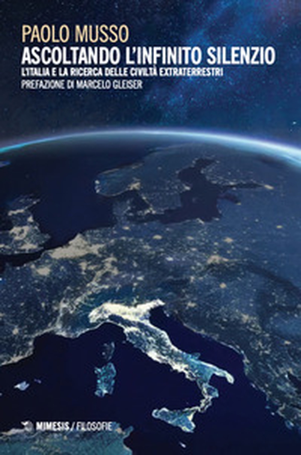 Ascoltando l'infinito silenzio. L'Italia e la ricerca delle civiltà extraterrestri - Librerie.coop Ascoltando l'infinito silenzio. L'Italia e la ricerca delle civiltà extraterrestri - Librerie.coop