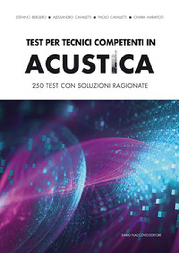 Test per tecnici competenti in acustica. 250 test con soluzioni ragionate - Librerie.coop Test per tecnici competenti in acustica. 250 test con soluzioni ragionate - Librerie.coop