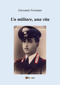 Un militare, una vita - Librerie.coop