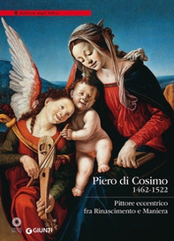 Piero di Cosimo (1462-1522). Pittore eccentrico fra Rinascimento e Maniera - Librerie.coop