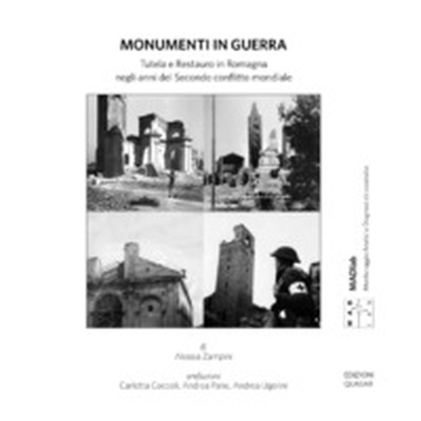 Monumenti in guerra. Tutela e restauro in Romagna negli anni del Secondo conflitto mondiale - Librerie.coop Monumenti in guerra. Tutela e restauro in Romagna negli anni del Secondo conflitto mondiale - Librerie.coop