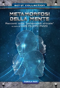 Metamorfosi della mente. Racconti sulla «personalità virtuale» - Librerie.coop Metamorfosi della mente. Racconti sulla «personalità virtuale» - Librerie.coop