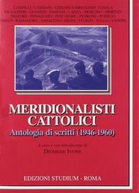 Meridionalisti cattolici. Antologia di scritti (1946-1960) - Librerie.coop