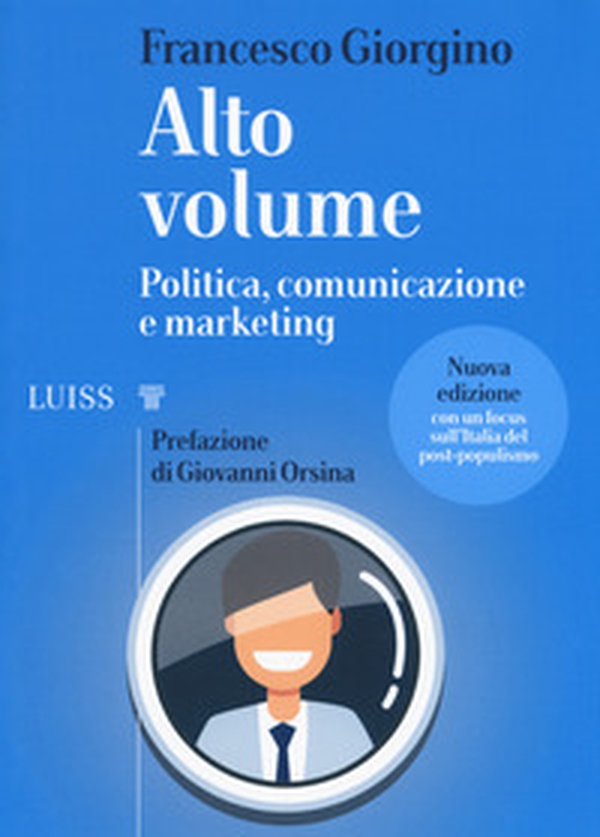 Alto volume. Politica, comunicazione e marketing - Librerie.coop Alto volume. Politica, comunicazione e marketing - Librerie.coop