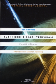 Buchi neri e salti temporali. L'eredità di Einstein - Librerie.coop Buchi neri e salti temporali. L'eredità di Einstein - Librerie.coop
