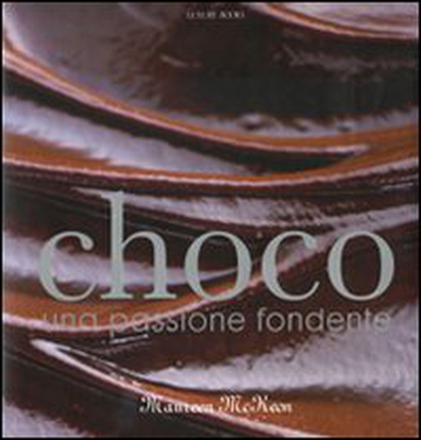 Choco. Una passione fondente - Librerie.coop Choco. Una passione fondente - Librerie.coop