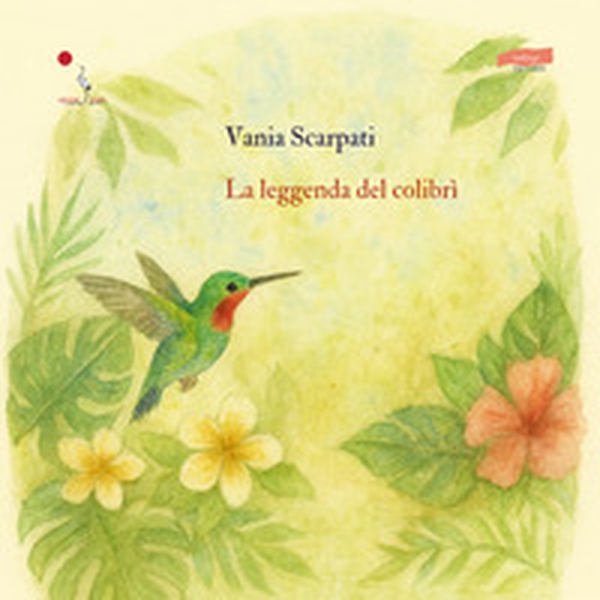 La leggenda del colibrì - Librerie.coop