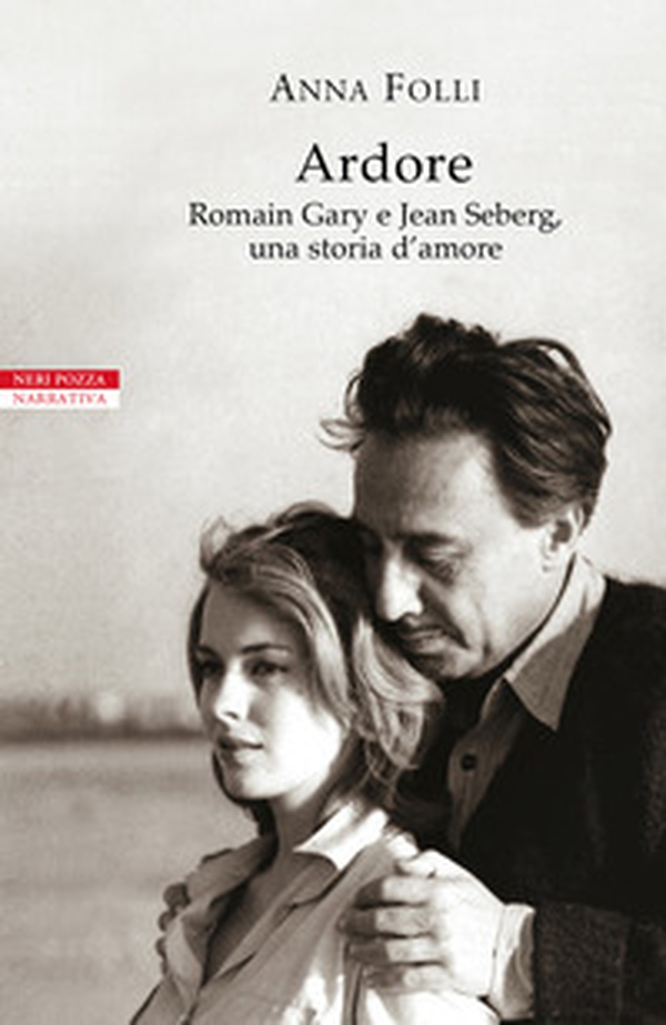 Ardore. Romain Gary e Jean Seberg, una storia d'amore - Librerie.coop Ardore. Romain Gary e Jean Seberg, una storia d'amore - Librerie.coop