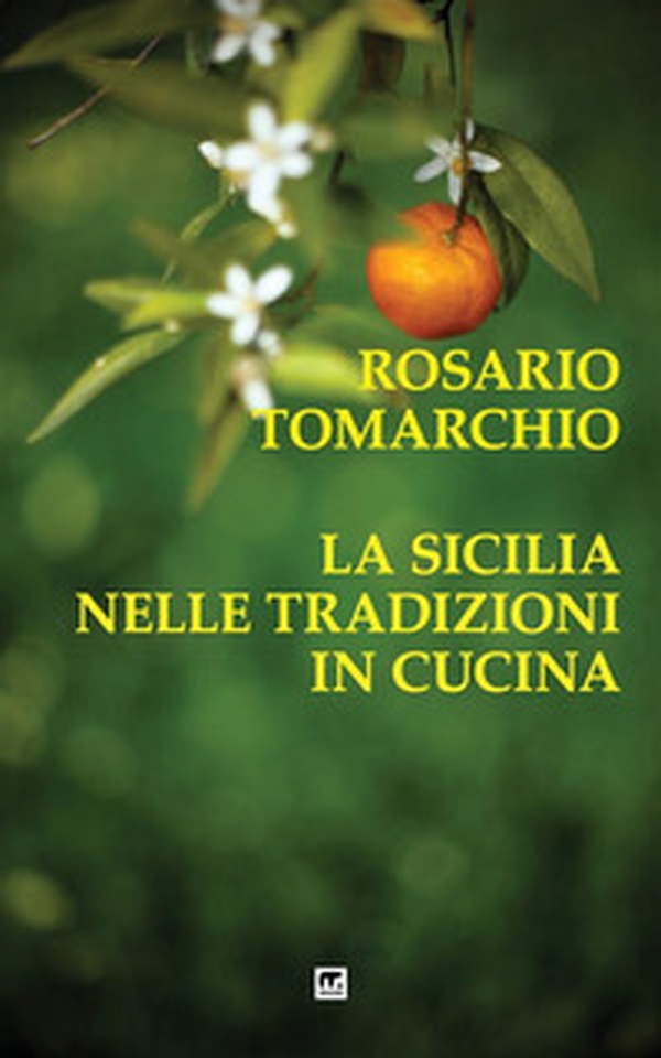La Sicilia nelle tradizioni in cucina - Librerie.coop La Sicilia nelle tradizioni in cucina - Librerie.coop