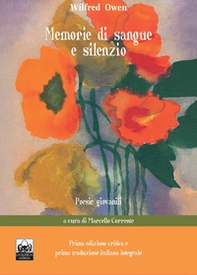 Memorie di sangue e silenzio. Poesie giovanili. Testo inglese a fronte - Vol. 1 - Librerie.coop