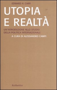 Utopia e realtà. Un'introduzione allo studio della politica internazionale - Librerie.coop Utopia e realtà. Un'introduzione allo studio della politica internazionale - Librerie.coop