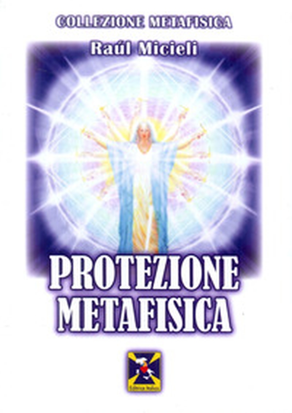 Protezione metafisica - Librerie.coop Protezione metafisica - Librerie.coop