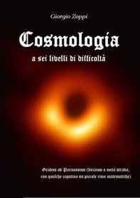 Cosmologia a sei livelli di difficoltà - Librerie.coop