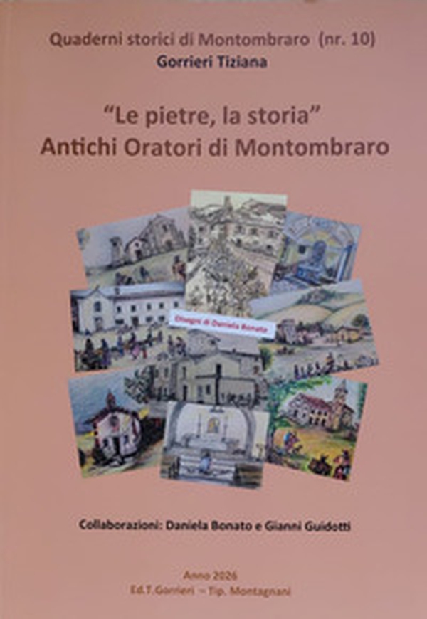 Le pietre, la storia. Antichi oratori di Montombraro - Librerie.coop