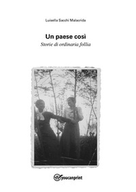 Un paese così. Storie di ordinaria follia - Librerie.coop