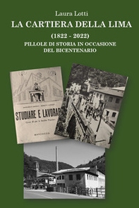 La cartiera della Lima. 1822-2022 pillole di storia in occasione del bicentenario - Librerie.coop