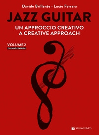 Jazz guitar. Un approccio creativo-A creative approach - Vol. 2 - Librerie.coop Jazz guitar. Un approccio creativo-A creative approach - Vol. 2 - Librerie.coop