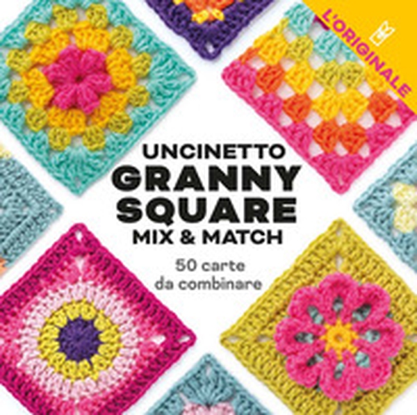 Uncinetto Granny Square. Mix & match - Librerie.coop Uncinetto Granny Square. Mix & match - Librerie.coop