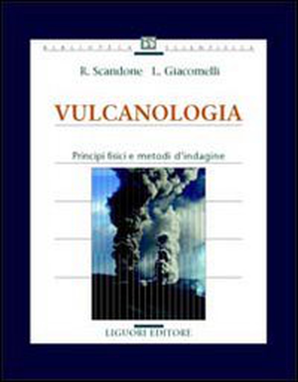 Vulcanologia. Principi fisici e metodi d'indagine - Librerie.coop Vulcanologia. Principi fisici e metodi d'indagine - Librerie.coop