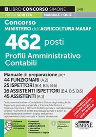 Concorso Ministero dell'agricoltura MASAF 462 posti profili amministrativo contabili. Manuale di preparazione per 44 funzionari (A.2)-25 ispettori (B.4 - B.5 - B.6)-16 assistenti ispettori (B.4 - B.5 - B.6)-45 assistenti (A.1) - Librerie.coop Concorso Ministero dell'agricoltura MASAF 462 posti profili amministrativo contabili. Manuale di preparazione per 44 funzionari (A.2)-25 ispettori (B.4 - B.5 - B.6)-16 assistenti ispettori (B.4 - B.5 - B.6)-45 assistenti (A.1) - Librerie.coop