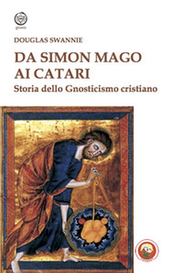 Da Simon Mago ai Catari. Storia dello gnosticismo cristiano - Librerie.coop Da Simon Mago ai Catari. Storia dello gnosticismo cristiano - Librerie.coop