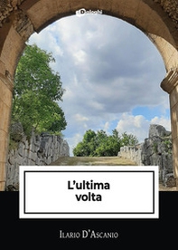 L'ultima volta - Librerie.coop L'ultima volta - Librerie.coop