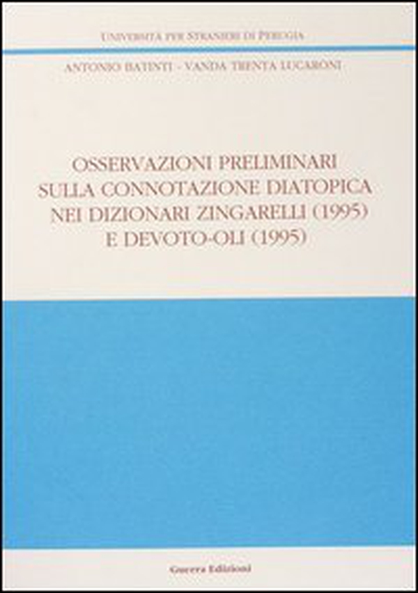 Osservazioni preliminari sulla connotazione diatopica nei dizionari Zingarelli (1995) e Devoto-Oli (1995) - Librerie.coop Osservazioni preliminari sulla connotazione diatopica nei dizionari Zingarelli (1995) e Devoto-Oli (1995) - Librerie.coop