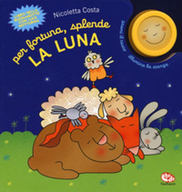 Per fortuna, splende la luna - Librerie.coop Per fortuna, splende la luna - Librerie.coop