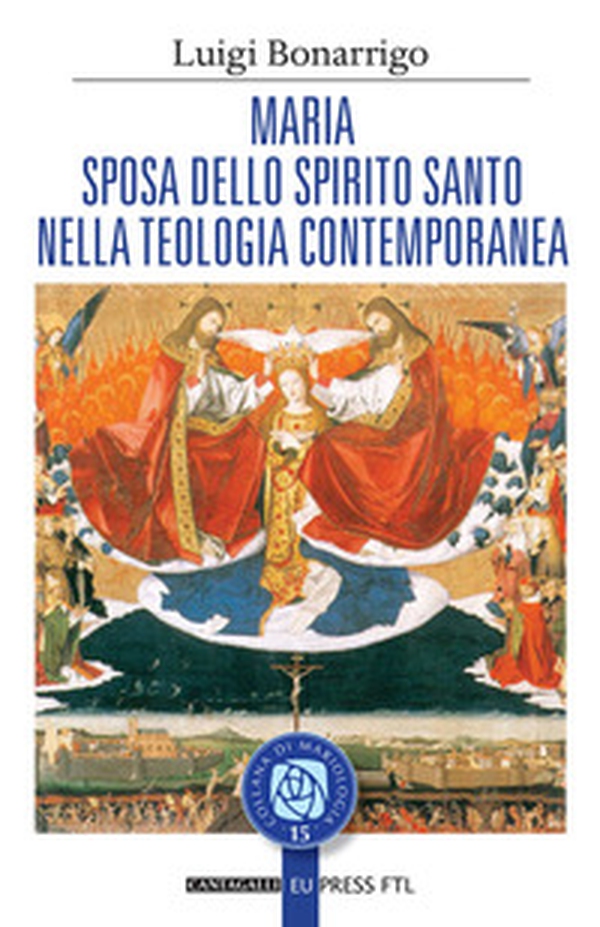 Maria sposa dello Spirito Santo nella teologia contemporanea - Librerie.coop Maria sposa dello Spirito Santo nella teologia contemporanea - Librerie.coop