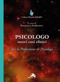 Psicologo. Nuovi casi clinici per la professione di psicologo - Librerie.coop