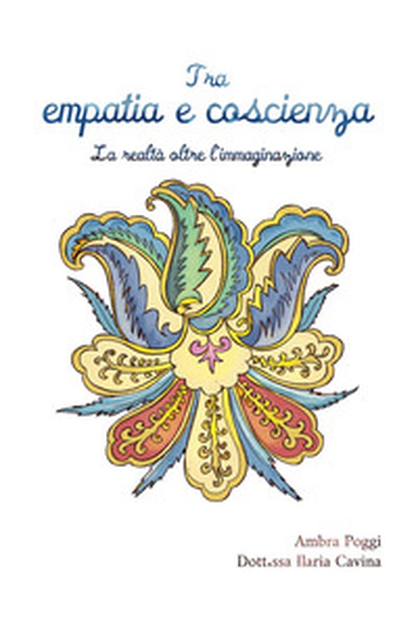 Tra empatia e coscienza. La realtà oltre l'immaginazione - Librerie.coop Tra empatia e coscienza. La realtà oltre l'immaginazione - Librerie.coop