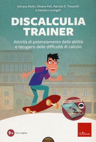 Discalculia trainer. Attività di potenziamento delle abilità e recupero delle difficoltà di calcolo. Kit - Librerie.coop