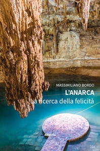 L'Anarca. La ricerca della felicità - Librerie.coop
